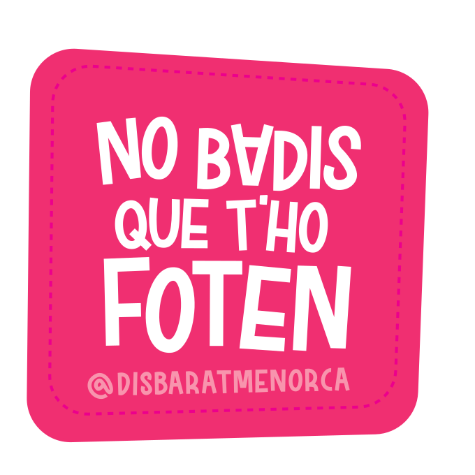 No badis que t'ho foten